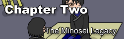 Chapter 2: The Minosei Legacy
